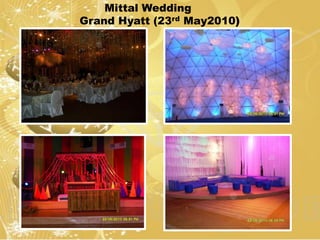 Mittal Wedding
Grand Hyatt (23rd May2010)
 