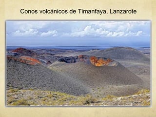Conos volcánicos de Timanfaya, Lanzarote
 