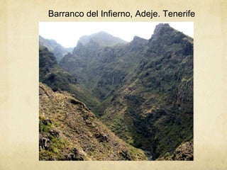 Barranco del Infierno, Adeje. Tenerife
 