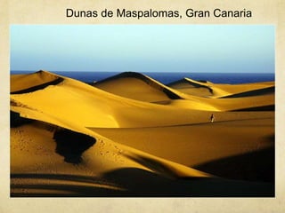 Dunas de Maspalomas, Gran Canaria
 