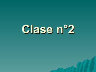 Clase n°2
 