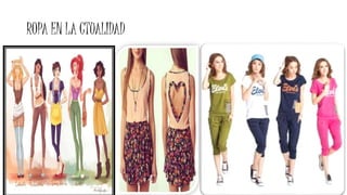 ROPA EN LA CTUALIDAD
 