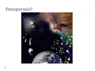 Panspermia?
 