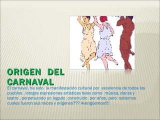 ORIGEN  DEL CARNAVAL  ,[object Object]