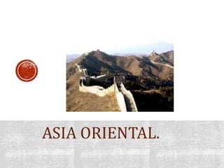 ASIA ORIENTAL. 
 
