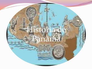 Historia de
Panamá
 