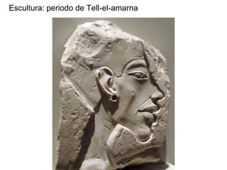 Escultura: periodo de Tell-el-amarna
 