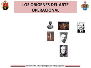 LOS ORÍGENES DEL ARTE
OPERACIONAL
 