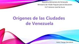 República Bolivariana de Venezuela
Ministerio de l Poder Popular para la Educación
I.U.T Antonio José De Sucre
Autor: Franger Berroteran
 