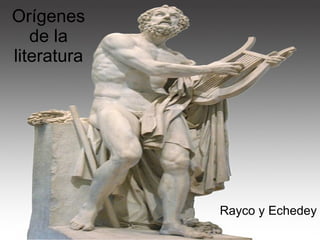 Orígenes de la literatura Rayco y Echedey 