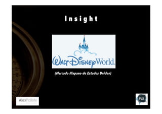 Insight

(Mercado Hispano de Estados Unidos)

 