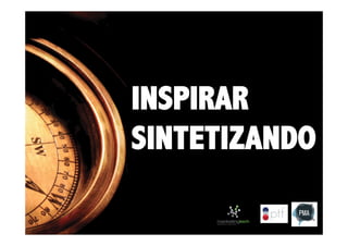 INSPIRAR
SINTETIZANDO

 