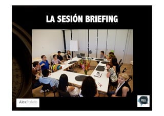 LA SESIÓN BRIEFING

 