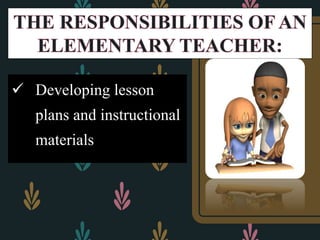  Developing lesson
plans and instructional
materials
 