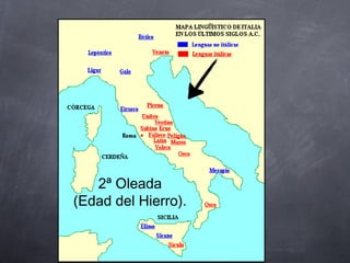 2ª Oleada
(Edad del Hierro).

 