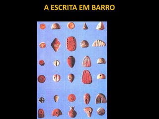 A ESCRITA EM BARRO
 