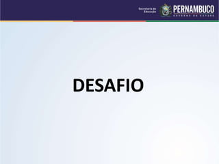DESAFIO
 