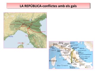LA REPÚBLICA-conflictes amb els galsLA REPÚBLICA-conflictes amb els gals
 