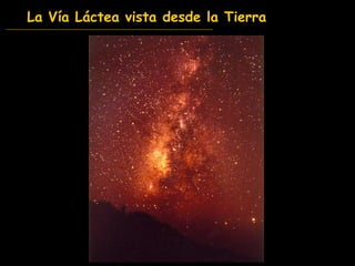 La Vía Láctea vista desde la Tierra 