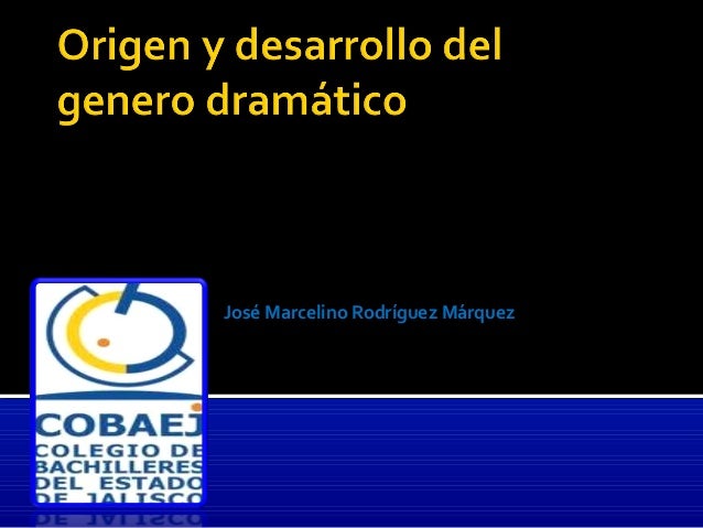 Origen y desarrollo del genero dramático