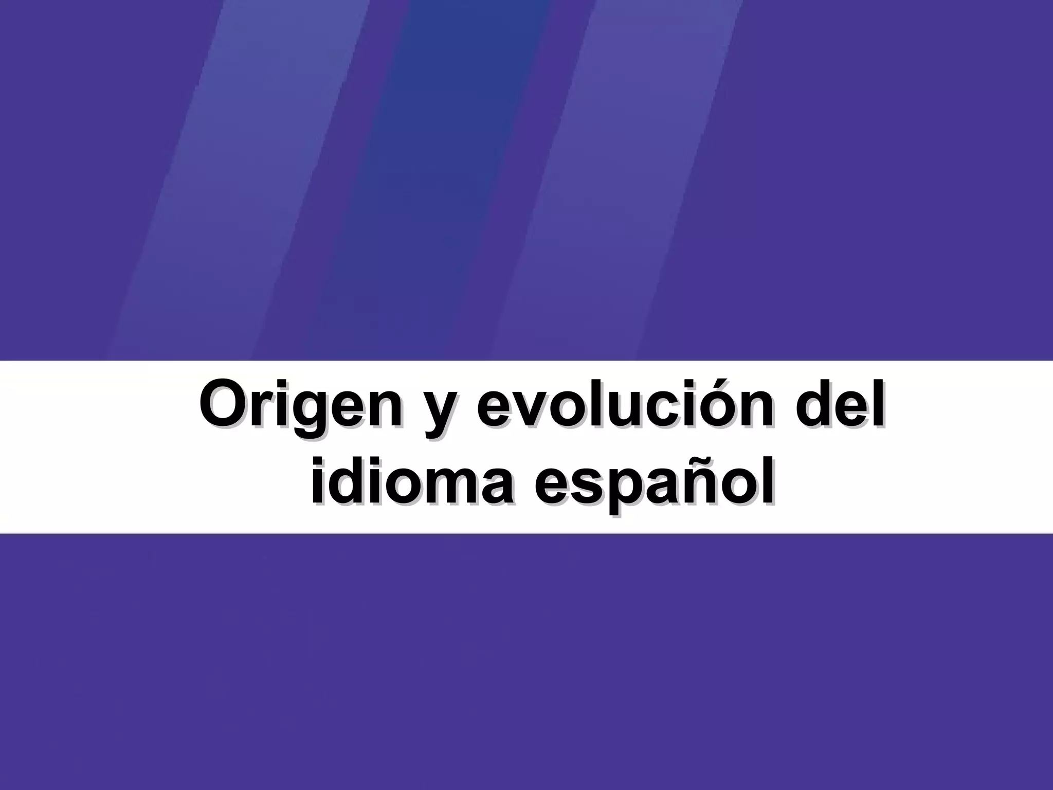 Origen y evolución del español PPT