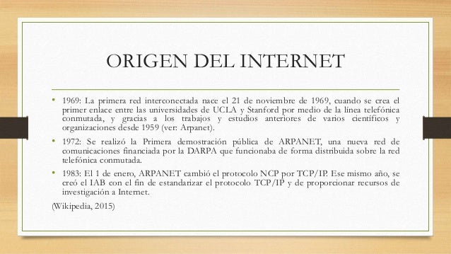 ORIGEN DEL INTERNET
â¢ 1969: La primera red interconectada nace el 21 de noviembre de 1969, cuando se crea el
primer enlace...