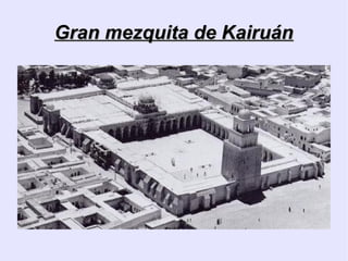 Gran mezquita de Kairuán
 