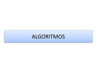 ALGORITMOS
 