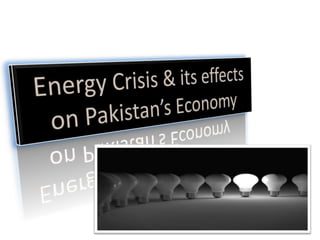 energy crisis and its effect on pakistan's economy | PPTX