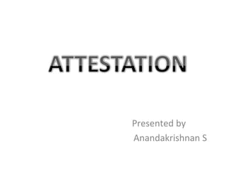 Presented by 
Anandakrishnan S 
 