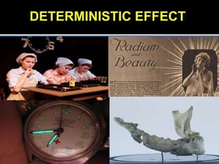 DETERMINISTIC EFFECT
 