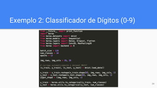 Exemplo 2: Classificador de Dígitos (0-9)
34
 