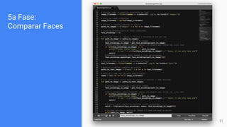 5a Fase:
Comparar Faces
51
 