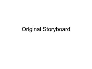 Original Storyboard 