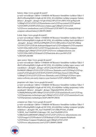 battery- https://www.google.lk/search?
q=rack+server&espv=2&biw=1366&bih=667&source=lnms&tbm=isch&sa=X&ei=3
rRnVLrfOoufugSQrILAAg&ved=0CAYQ_AUoAQ#tbm=isch&q=computer+battery
&facrc=_&imgdii=_&imgrc=Et7gb-nVhJye-M%253A%3BYLVGCap3Pg2zxM
%3Bhttp%253A%252F%252Fpctechnotes.com%252Fwp-content%252Fuploads
%252F2009%252F09%252Fremove-battery.jpg%3Bhttp%253A%252F
%252Fwww.tomshardware.com%252Fforum%252F360973-28-compaq-desktop-
computer-onboard-battery%3B658%3B403
h.disk- https://www.google.lk/search?
q=rack+server&espv=2&biw=1366&bih=667&source=lnms&tbm=isch&sa=X&ei=3
rRnVLrfOoufugSQrILAAg&ved=0CAYQ_AUoAQ#tbm=isch&q=hard+disk&facrc=
_&imgdii=_&imgrc=6WJ5ns5oPPhjbM%253A%3BPzaAJZowVyhzCM%3Bhttp
%253A%252F%252Fcdn.desktopwallpaper4.me%252Fwallpapers%252Fcomputers
%252F1920x1080%252F1%252F759-hard-disk-drive-1920x1080-computer-
wallpaper.jpg%3Bhttp%253A%252F%252Fwww.wallpaperselection.com
%252F1920x1080%252Fdetails%252Fhard-disk-drive-pwi9ib%252F
%3B1920%3B1080
open source- https://www.google.lk/search?
q=rack+server&espv=2&biw=1366&bih=667&source=lnms&tbm=isch&sa=X&ei=3
rRnVLrfOoufugSQrILAAg&ved=0CAYQ_AUoAQ#tbm=isch&q=open+source+soft
ware&facrc=_&imgdii=_&imgrc=ybTjYsymkAN3cM%253A%3BNKb8L4q-
Ox94KM%3Bhttp%253A%252F%252Fwww.flintstudio.com%252Fblog%252Fwp-
content%252Fuploads%252F2010%252F05%252FOpen-Source5-460x290.jpg
%3Bhttp%253A%252F%252Fwww.flintstudio.com%252Fblog%252Fhow-open-
source-software-can-easily-improve-your-business%252F%3B460%3B290
proprieter soft- https://www.google.lk/search?
q=rack+server&espv=2&biw=1366&bih=667&source=lnms&tbm=isch&sa=X&ei=3
rRnVLrfOoufugSQrILAAg&ved=0CAYQ_AUoAQ#tbm=isch&q=proprietary+softw
ares&spell=1&facrc=_&imgdii=_&imgrc=30g6uSnb3NYR_M%253A
%3BdiRjf96DaNqiAM%3Bhttp%253A%252F%252Fsaiaminfosoft.com%252Fimg
%252Fproprietary-technologies.jpg%3Bhttp%253A%252F%252Fsaiaminfosoft.com
%252Fproprietary-technologies.html%3B670%3B326
computer pe- https://www.google.lk/search?
q=rack+server&espv=2&biw=1366&bih=667&source=lnms&tbm=isch&sa=X&ei=3
rRnVLrfOoufugSQrILAAg&ved=0CAYQ_AUoAQ#tbm=isch&q=computer+periphe
rals&facrc=_&imgdii=38I_Auu710zdNM%3A%3BKzPYE64_cFssRM
%3B38I_Auu710zdNM%3A&imgrc=38I_Auu710zdNM%253A
%3BKOiuSTznB8O8hM%3Bhttp%253A%252F%252Fwww.mbsystemzone.com
%252Fimages%252FProducts%252FDesktop%252FComputer-Peripherals
%252FOnline-Computer-Peripherials.jpg%3Bhttp%253A%252F
%252Fwww.mbsystemzone.com%252F%3B800%3B600
43
 