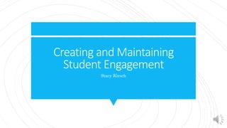 Creating and Maintaining Student Engagement | PPTX