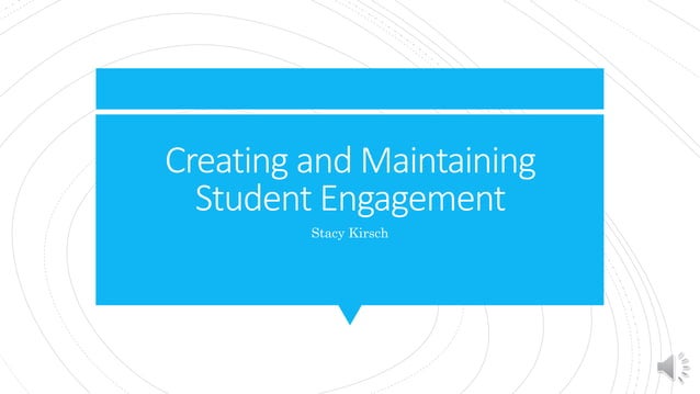 Creating and Maintaining Student Engagement | PPTX