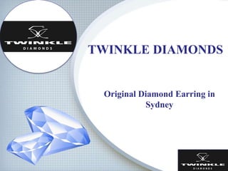 TWINKLE DIAMONDS
Original Diamond Earring in
Sydney
 