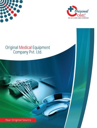 Original Equipment
Company Pvt. Ltd.
Medical
Your Original Source
 