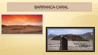 BARRANCA-CARAL
 