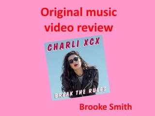 Original music
video review
Brooke Smith
 