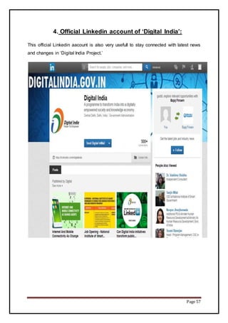 Page 57
4. Official Linkedin account of ‘Digital India’:
This official Linkedin aacount is also very usefull to stay connected with latest news
and changes in ‘Digital India Project.’
 