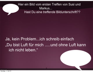 6
Dienstag, 11. Juni 13
 