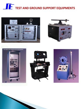 TEST AND GROUND SUPPORT EQUIPMENTS
 