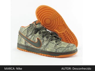 MARCA: NIke   AUTOR: Desconhecido
 