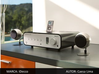 MARCA: iDecco   AUTOR: Caesa Lima
 