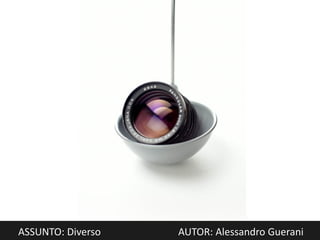 ASSUNTO: Diverso   AUTOR: Alessandro Guerani
 