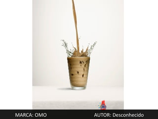 MARCA: OMO   AUTOR: Desconhecido
 