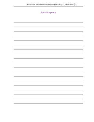 Manual de instrucción de Microsoft Word 2013, Uso básico ͥ͠
Hoja de apunte
 