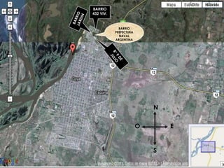 BARRIO 432 VIV.BARRIO JARDINBARRIO PREFECTURA NAVAL ARGENTINAB° 9 DE JULIONEOS